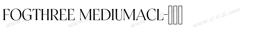 Fogthree MediumACL字体转换